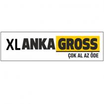 xlanka gross çok al az öde