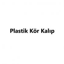 plastik kör kalıp