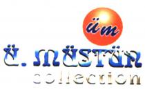 ü.müstün collection üm