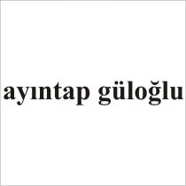 ayıntap güloğlu
