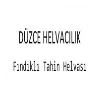 düzce helvacılık fındıklı tahin helvası