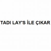 TADI LAY'S İLE ÇIKAR