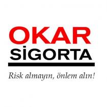 okar sigorta risk almayin, önlem alin