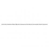 community (uluslararası iletişim öğrencileri sempozyumu-international communication students symposium)