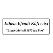 ethem efendi köftecisi ethem matışli 1975'ten beri