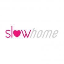 slow home