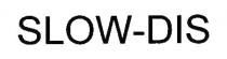 slow-dis