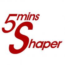 5 mins shaper