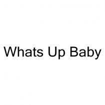 whats up baby