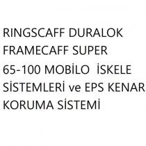 ringscaff duralok framecaff süper 65-100 mobilo iskele sistemleri ve eps kenar koruma sistemi