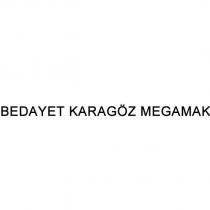 bedayet karagöz megamak