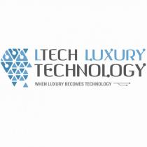 ltech luxury technology when luxury becomes technology