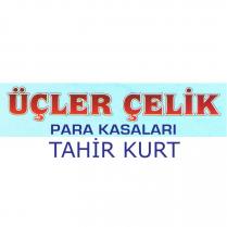 üçler çelik para kasaları tahir kurt
