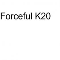 forceful k20