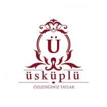 üsküplü özlediğiniz tatlar