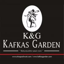 k&g kafkas garden 