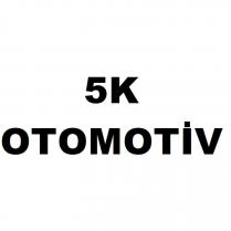 5k otomotiv