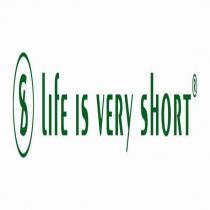 life is very short