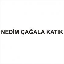 nedim çağala katık
