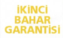 ikinci bahar garantisi