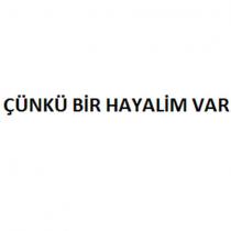 çünkü bir hayalim var