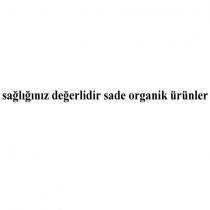 sağlığınız değerlidir sade organik ürünler