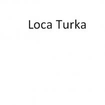 loca turka