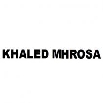 khaled mhrosa