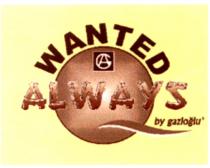 wanted always by gazioğlu ga