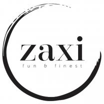 zaxi fun & finest