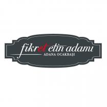 fikret etin adamı adana ocakbaşı