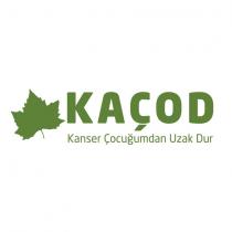 kaçod kanser çocuğumdan uzak dur