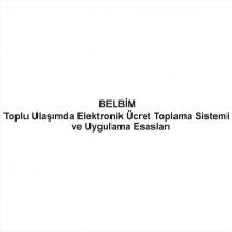 belbim toplu ulaşımda elektronik ücret toplama sistemi ve uygulama esasları