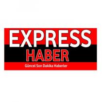 expresshaber güncel son dakika haberler
