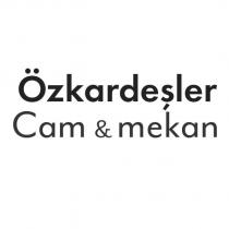 özkardeşler cam&mekan