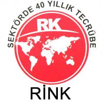 rk rink sektörde 40 yıllık tecrübe