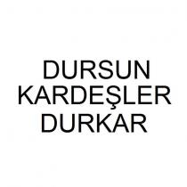 dursun kardeşler durkar