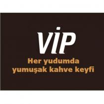 vip her yudumda yumuşak kahve keyfi