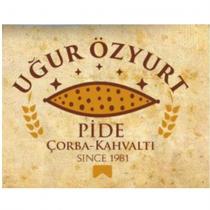 uğur özyurt pide çorba kahvaltı since 1981