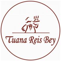 tuana reis bey