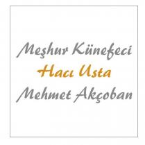 meşhur künefeci hacı usta mehmet akçoban