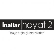 inallar hayat 2 hayat için güzel fikirler