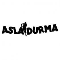 asla durma