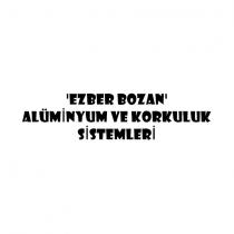 ezber bozan alüminyum ve korkuluk sistemleri