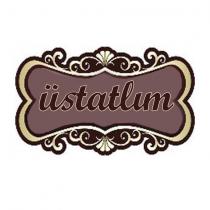 üstatlım