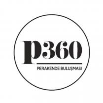 p360 perakende buluşması