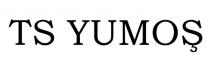 ts yumoş