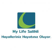 my life salihli hayalleriniz hayatınız oluyor