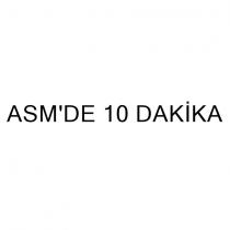 asm'de 10 dakika