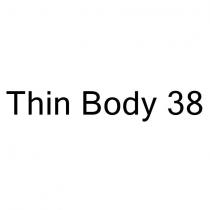 thin body 38